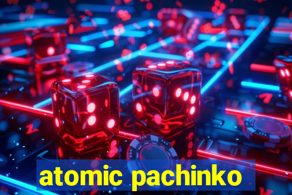 atomic pachinko